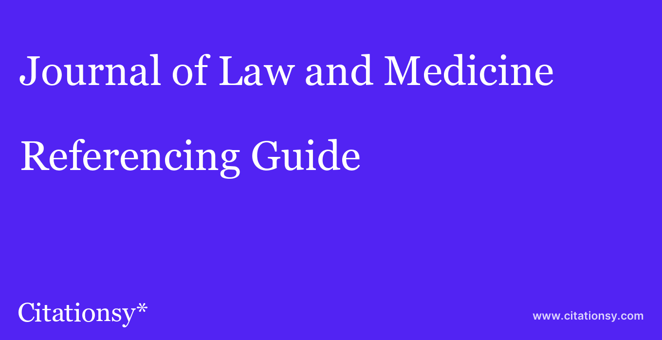 cite Journal of Law and Medicine  — Referencing Guide